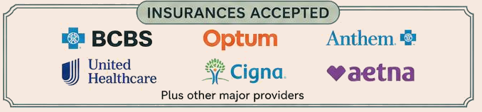 Insurances accepted: United, Aetna, Cigna, Optum, BCBS, and Oxford.